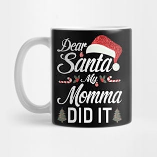 Dear Santa My Momma Did It Funny Mug